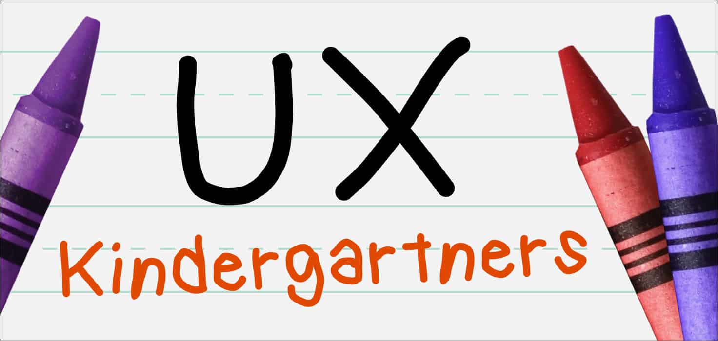 Explaining UX to Kindergartners