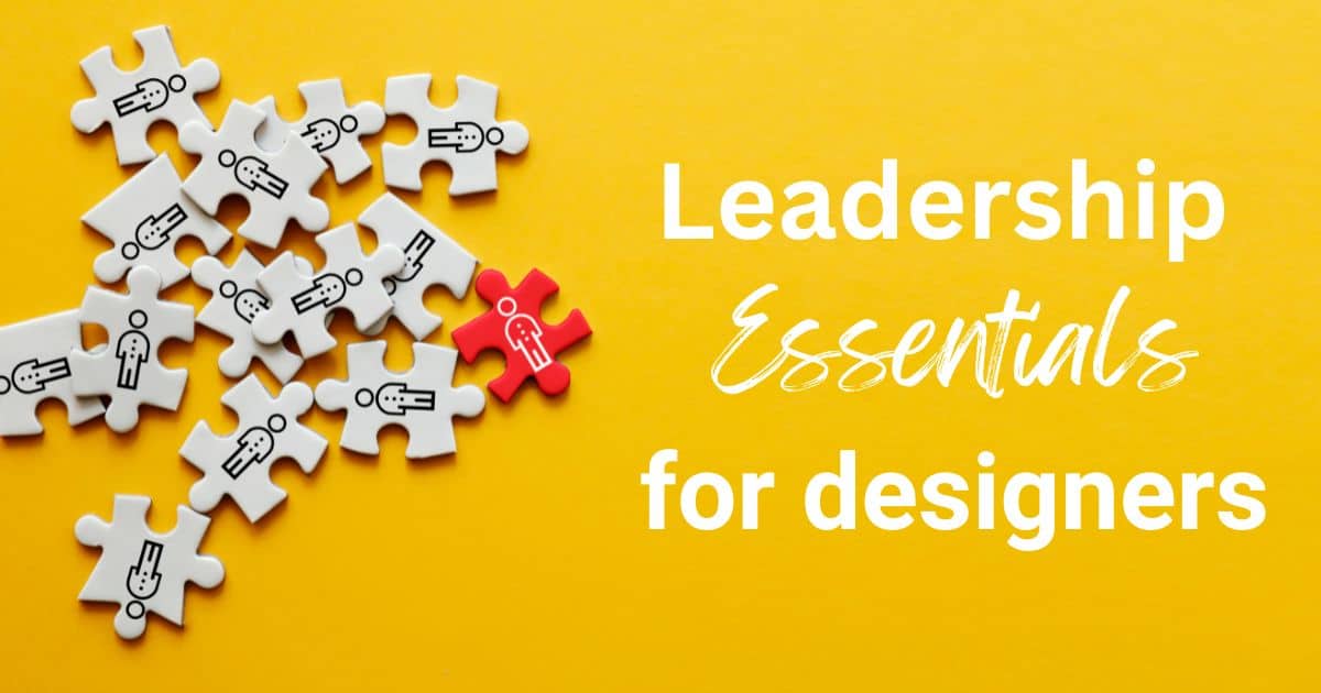 Leadership essentials for designers