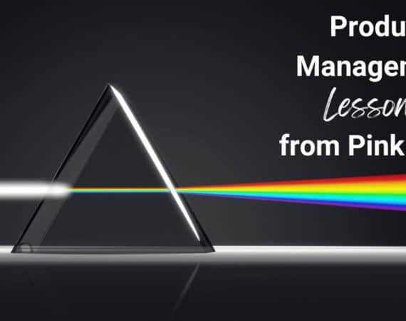Prism photo: Product management Lessons from Pink Floyd
