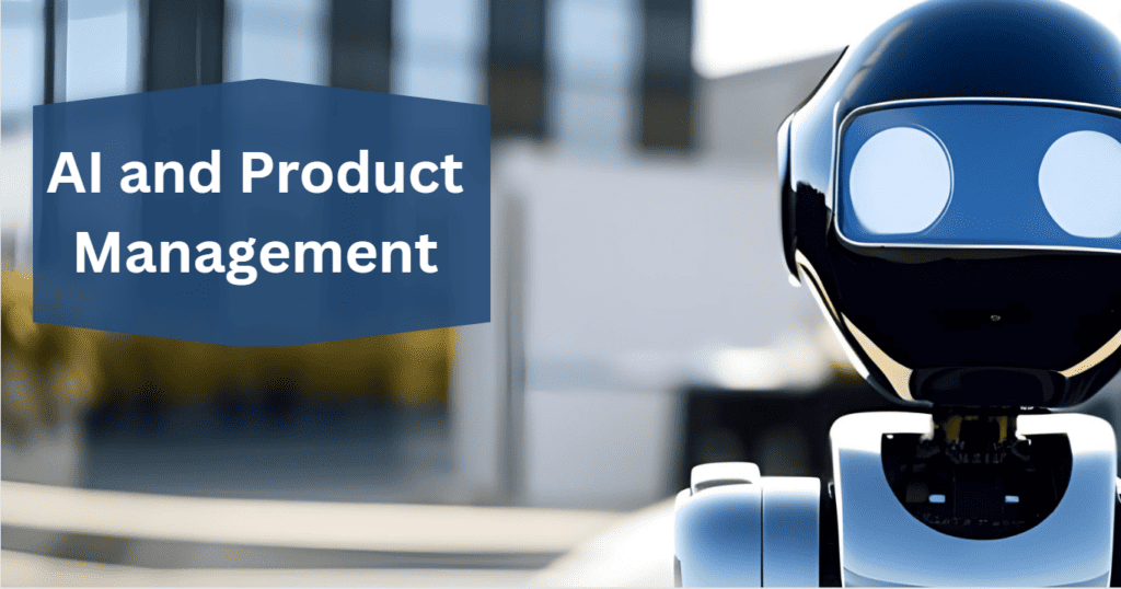 AI and Product Management