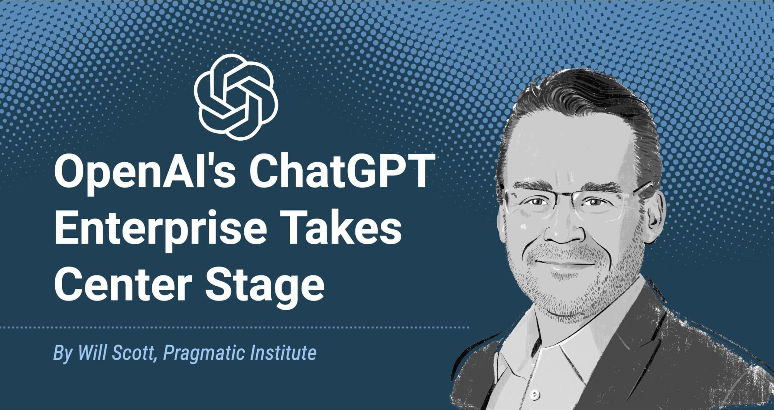 : OpenAI's ChatGPT Enterprise Takes Center Stage