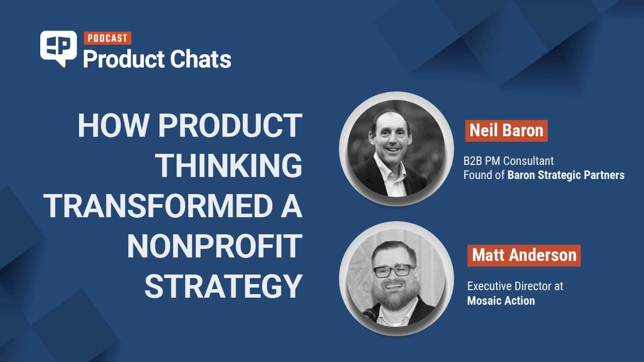 Pragmatic Institute Product Chats: How Product Thinking Transformed a Nonprofit Strategy
