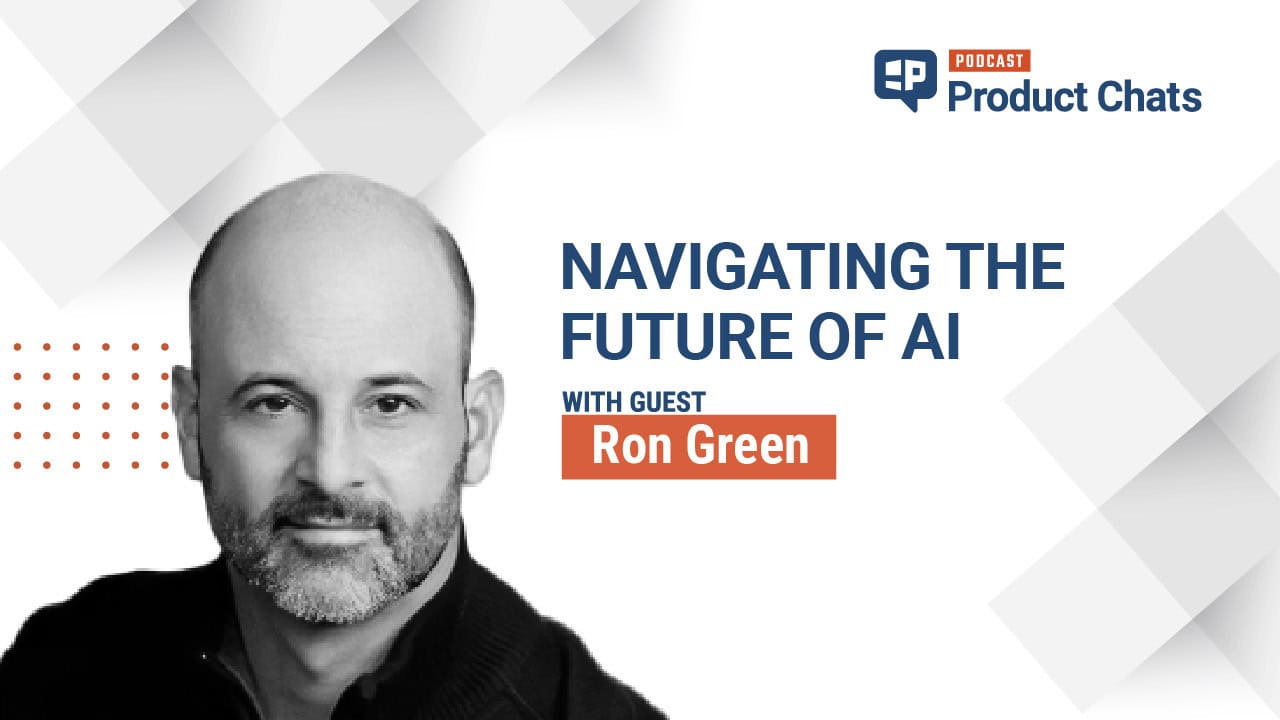 Product Chats | Pragmatic Institute: Navigating the Future of AI with Ron Green
