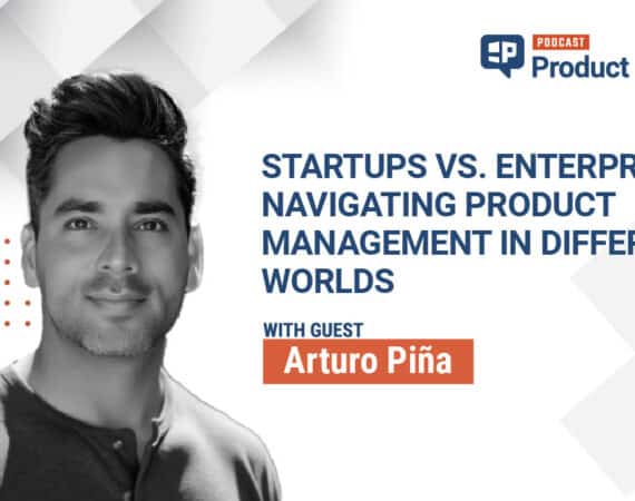 Pragmatic Institute Product Chats: Startups vs. Enterprises: Navigating Product Management in Different Worlds with Arturo Piña