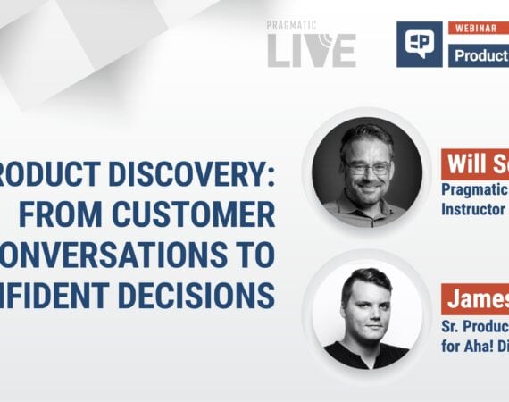 Product Discovery: From Customer Conversations to Confident Decisions