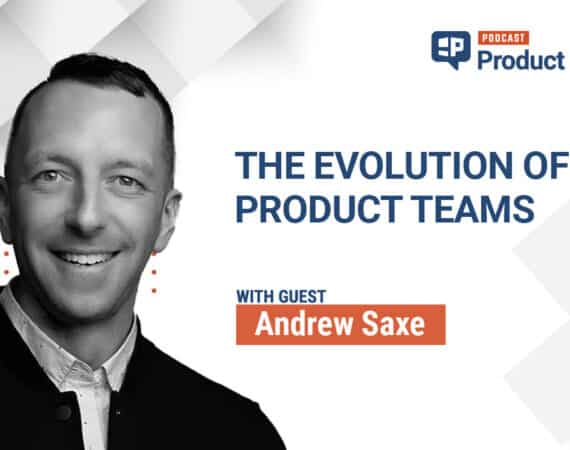 Pragmatic Institute Product Chats: The Evolution of Product Teams with Andrew Saxe