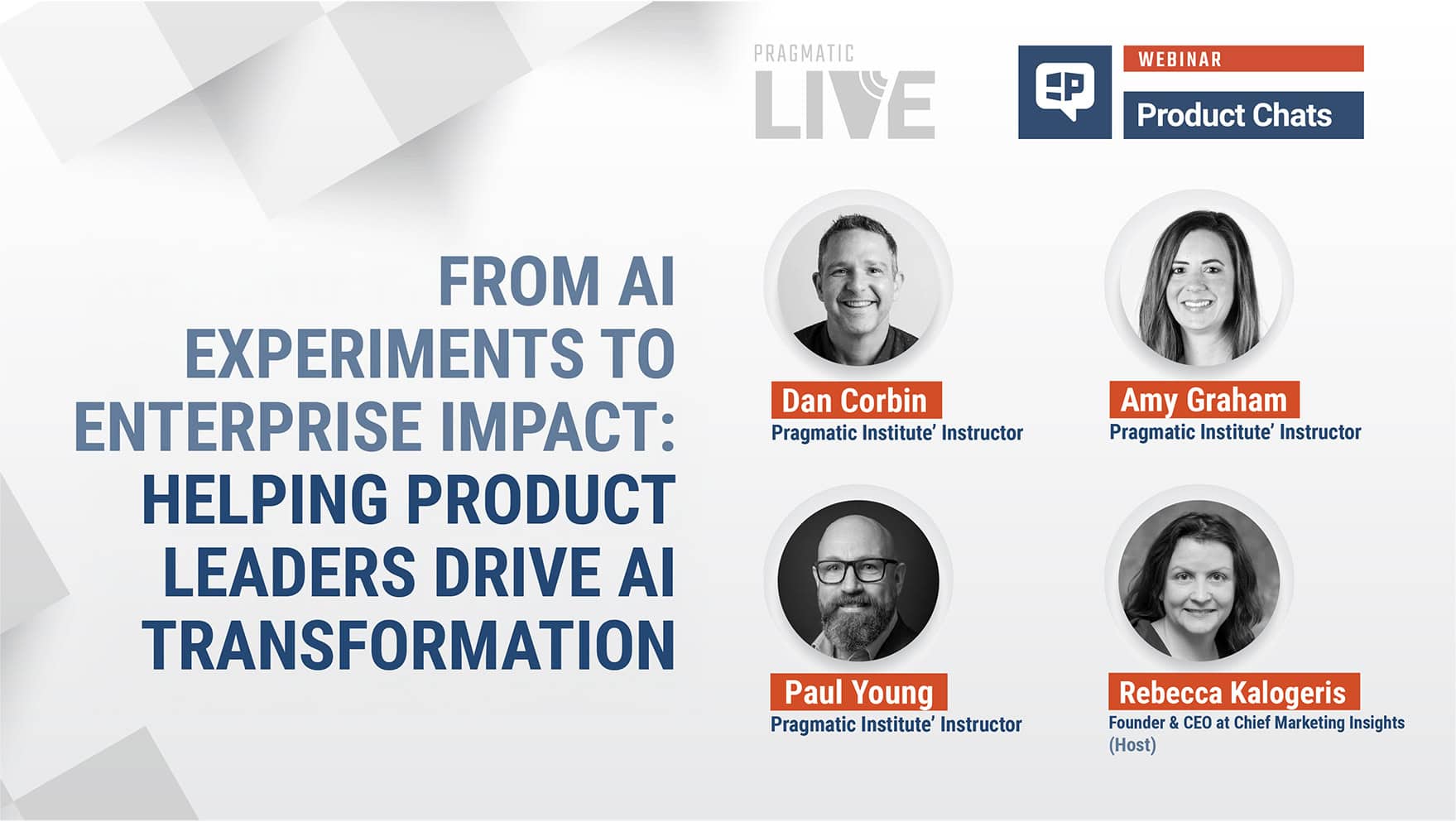 Pragmatic Institute Product Chats: From AI Experiments to Enterprise Impact: Helping Product Leaders Drive AI Transformation