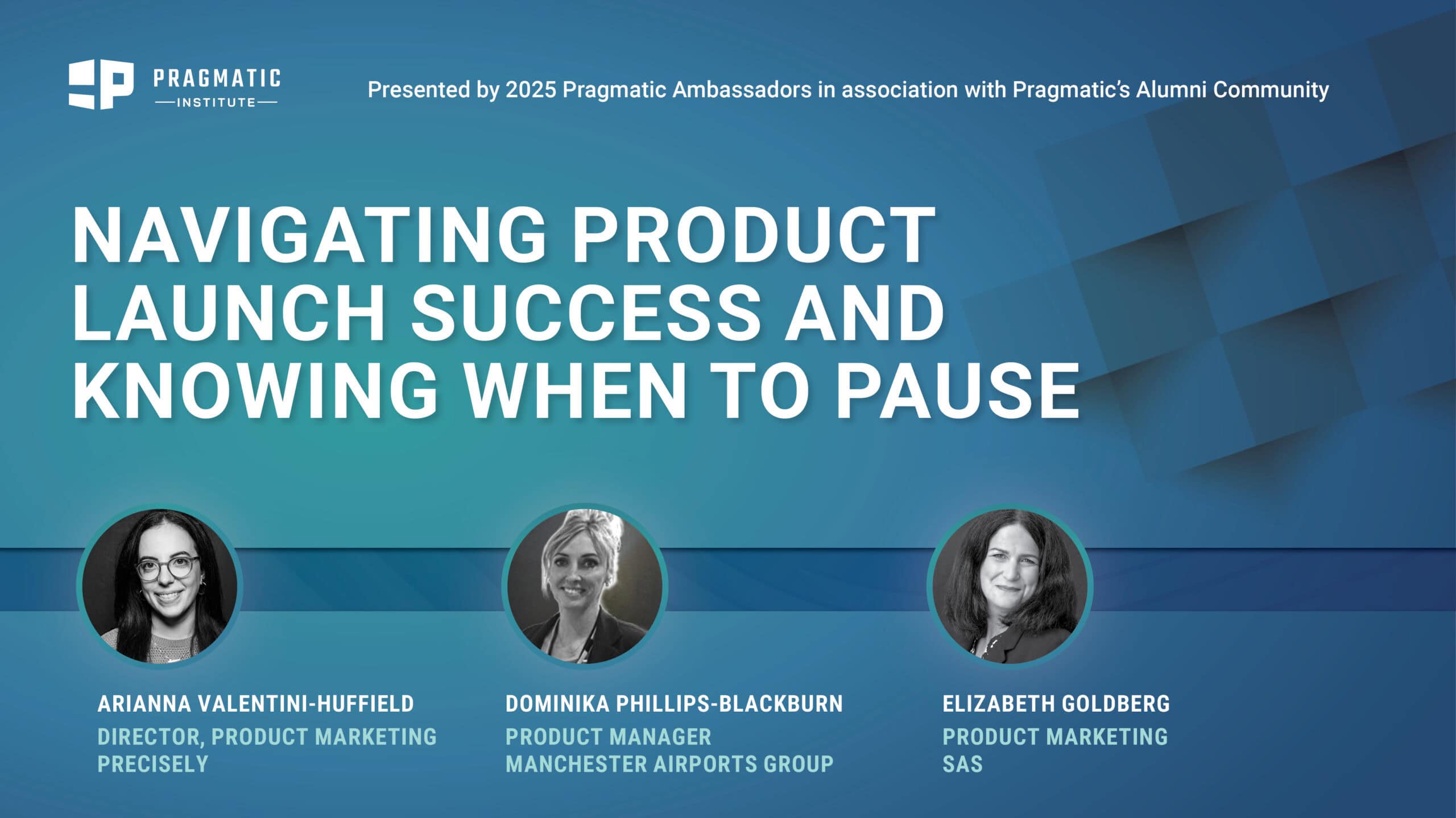 Pragmatic Institute Webinar: Navigating Product Launch Success and Knowing When to Pause