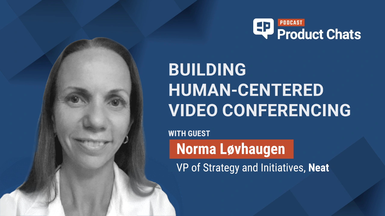 Pragmatic Institute Product Chats: Building Human-Centered Video Conferencing with Norma Løvhaugen