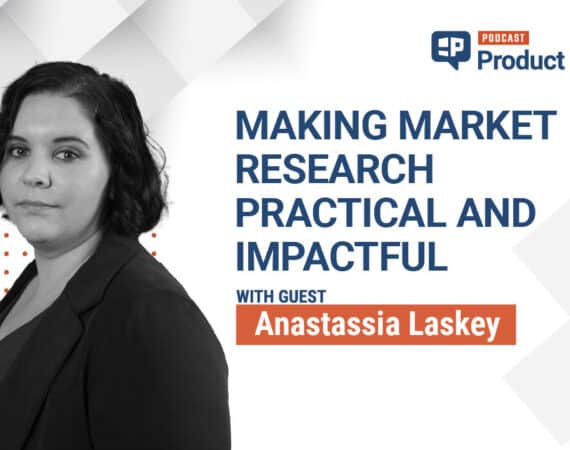 Pragmatic Product Chats: Making Market Research Practical and Impactful with Ana Laskey, founder of Ground Control Research