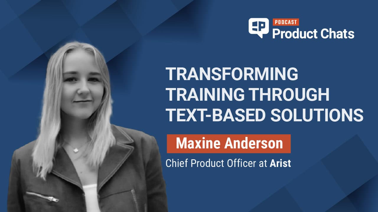 Pragmatic Product Chats: Maxine Anderson on Transforming Training through Text-Based Solutions