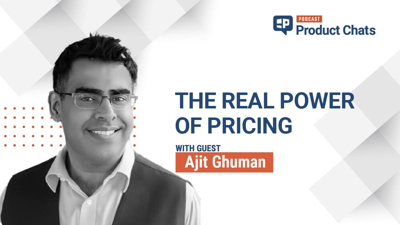Pragmatic Institute Product Chats: The Real Power of Pricing with Ajit Ghuman, co-founder of Monetizely