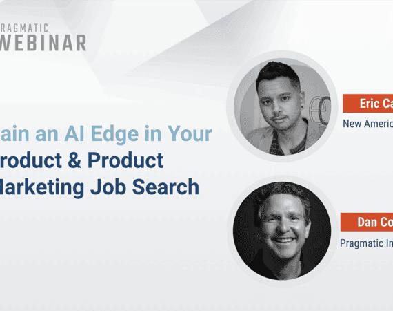 Pragmatic Institute Webinar: Gain an AI Edge in Your Product & Product Marketing Job Search