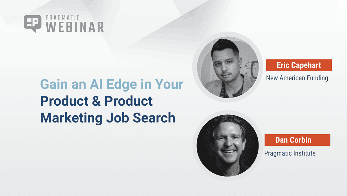 Pragmatic Institute Webinar: Gain an AI Edge in Your Product & Product Marketing Job Search