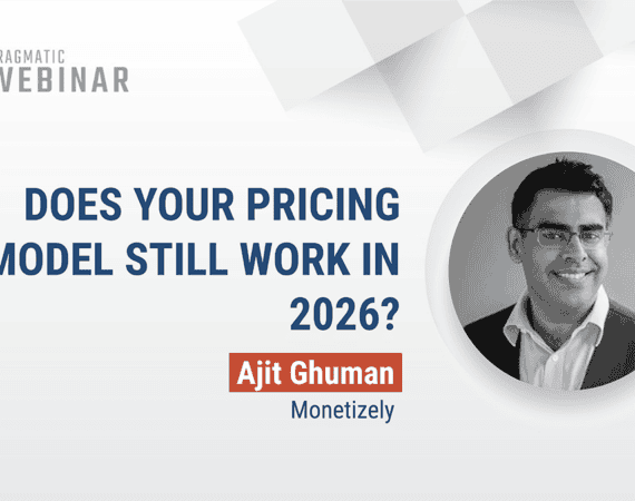 Pragmatic Institute Webinar: Does Your Pricing Model Still Work in 2026?