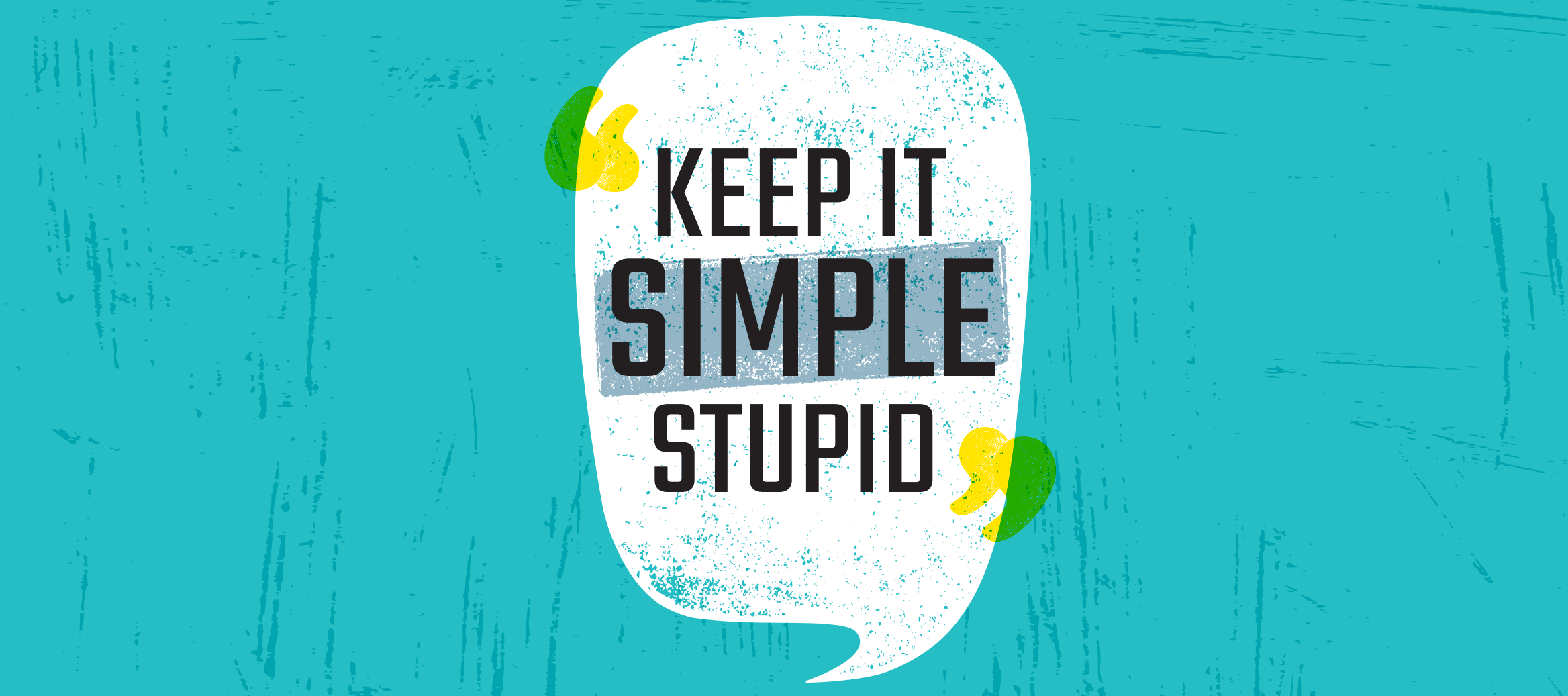 keep it simple stupid