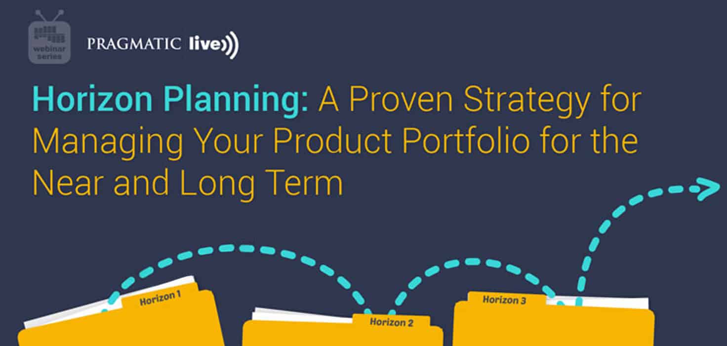 Horizon Planning A Proven Strategy For Managing Your Product Portfolio