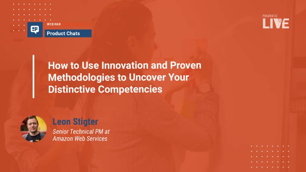 How to use Innovation and Proven Methodologies to Uncover Distinctive Competencies Webinar