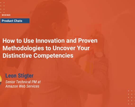 How to use Innovation and Proven Methodologies to Uncover Distinctive Competencies Webinar